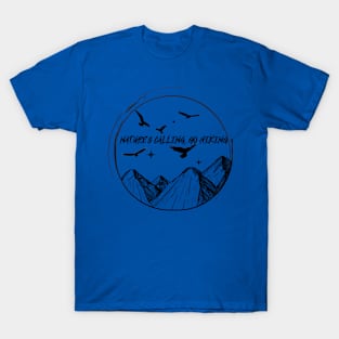 Nature's calling, go hiking T-Shirt